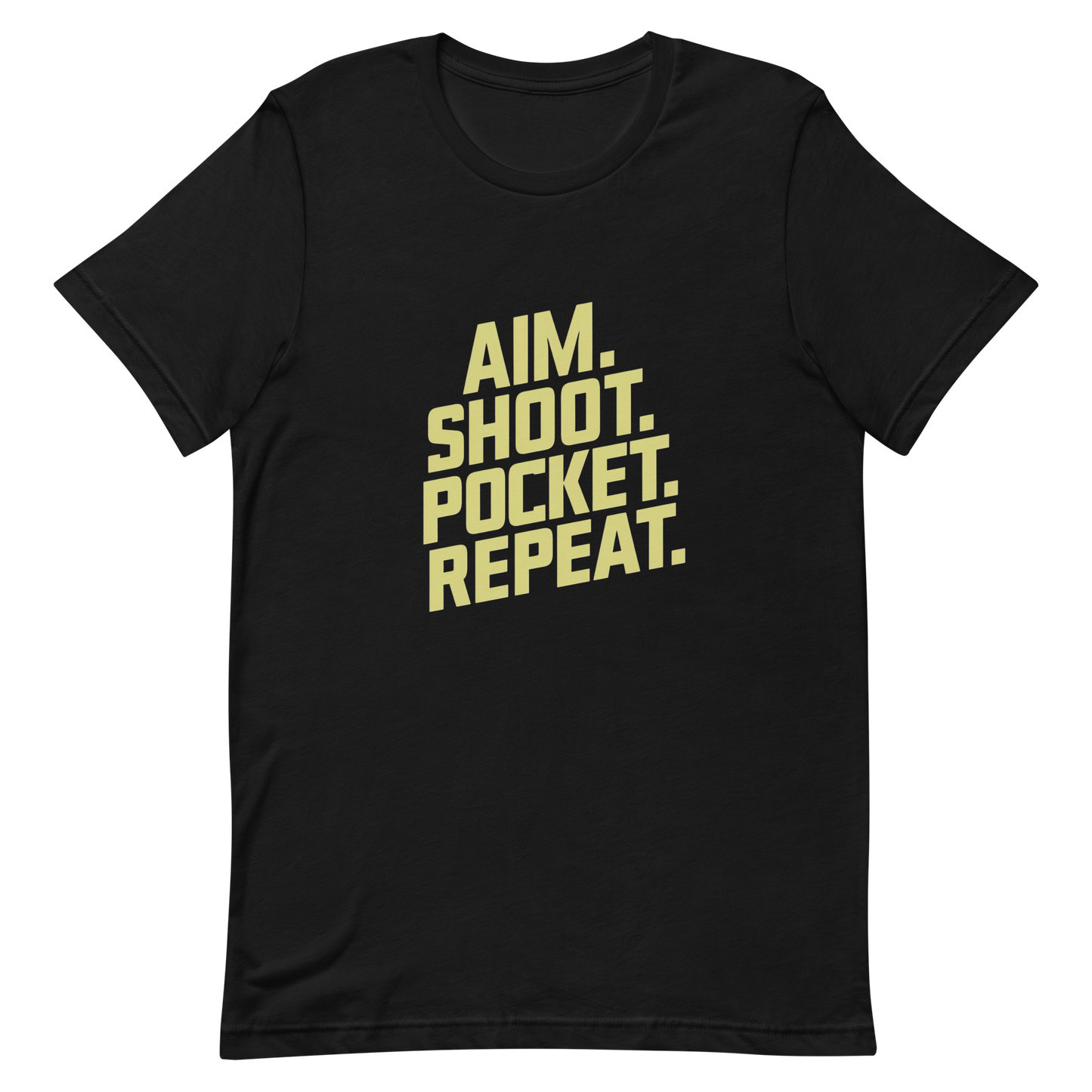 Aim. Shoot. Pocket. Repeat. Unisex t-shirt