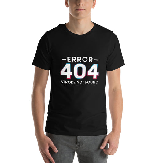 Error 404 Stroke Not Found Unisex t-shirt
